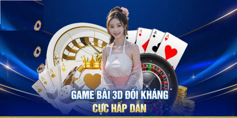 Game bài 3D bắt mắt, đồ họa sắc nét mang tới trải nghiệm tuyệt vời