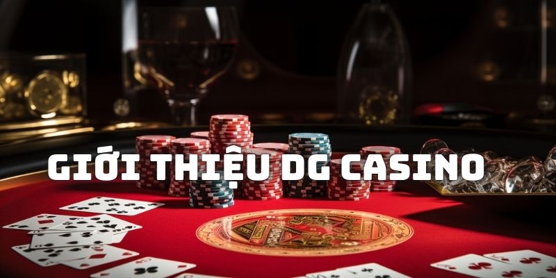 Khám phá sảnh cược DG Casino lừng danh