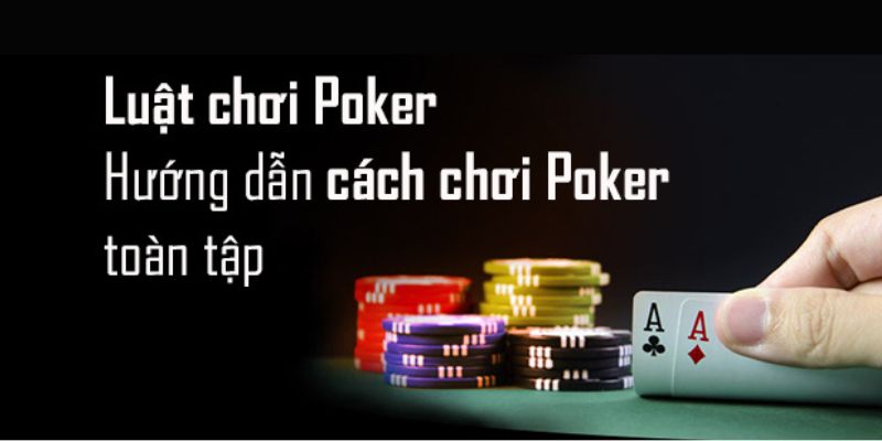 Hướng dẫn chơi Poker tại THAbet toàn tập mới nhất