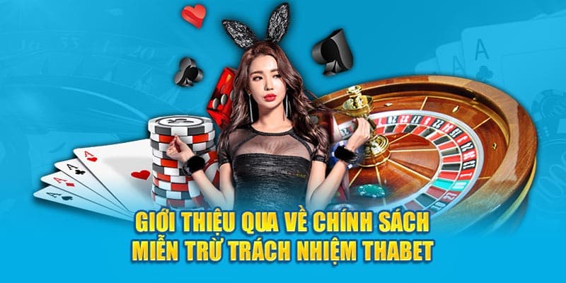 Sơ lược miễn trừ trách nhiệm được quy định bởi THAbet