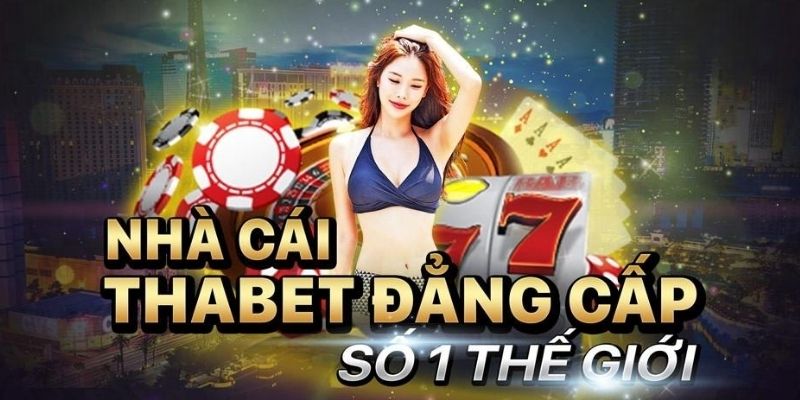 Lý do Tại sao THAbet được đánh giá là nhà cái đẳng cấp số 1