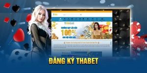 Đăng ký THAbet - Tạo tài khoản thành công chỉ trong 1 phút